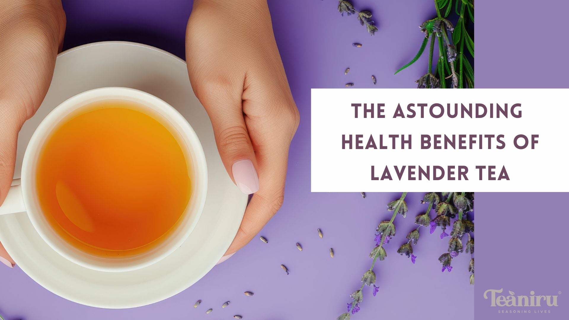 The Astounding Health Benefits of Lavender Tea